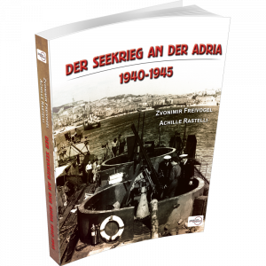 DER SEEKRIEG AN DER ADRIA 1940-1945