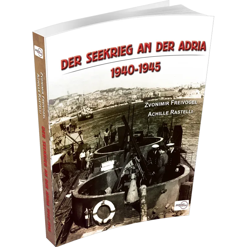 DER SEEKRIEG AN DER ADRIA 1940-1945