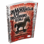 DEMOKRACIJA KAO TROJANSKI KONJ