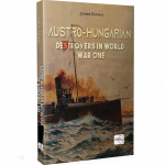 AUSTRO-HUNGARIAN DESTROYERS IN WORLD WAR ONE