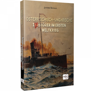 ÖSTERREICHISCH-UNGARISCHE ZERSTÖRER IM ERSTEN WELTKRIEG