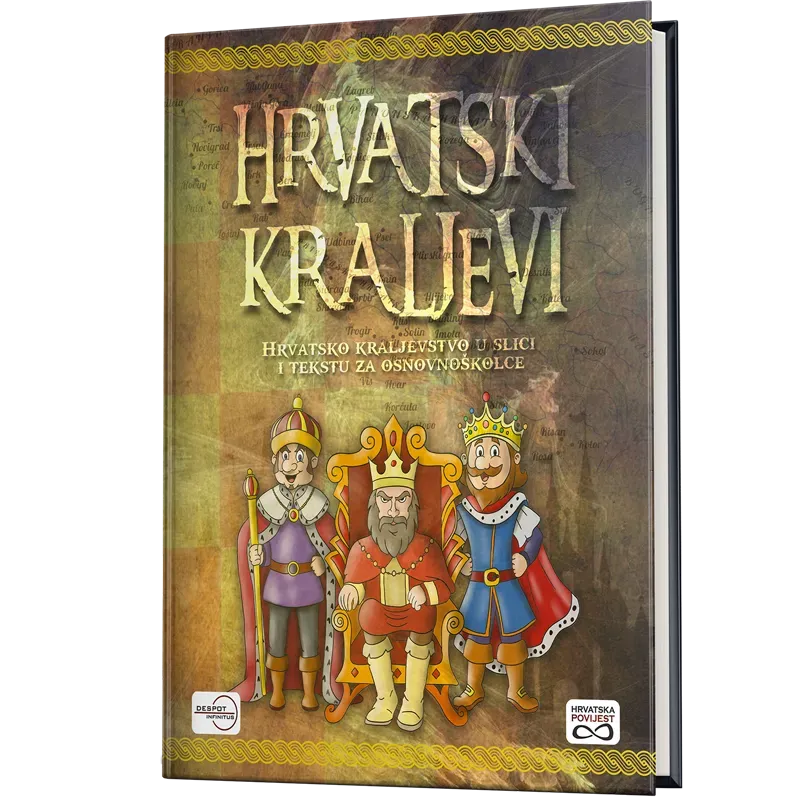 Hrvatski kraljevi - Hrvatsko Kraljevstvo u slici i tekstu za osnovnoškolce