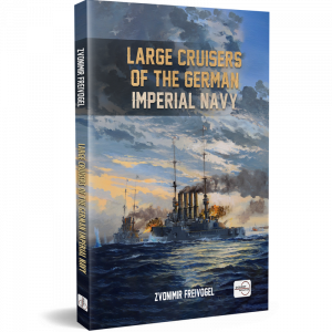 LARGE CRUISERS OF THE GERMAN IMPERIAL NAVY