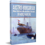 AUSTRO-HUNGARIAN MINE WARFARE AND AUXILIARY VESSELS IN WORLD WAR ONE