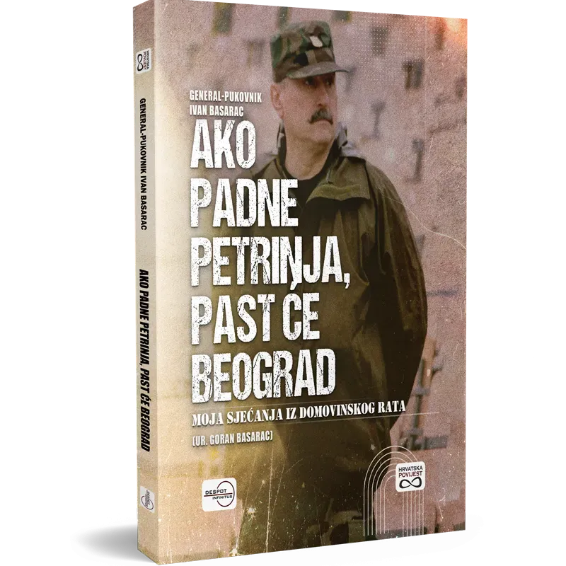 Ako padne Petrinja, past će Beograd - Moja sjećanja iz Domovinskog rata