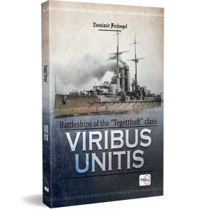 VIRIBUS UNITIS - BATTLESHIPS OF THE "TEGETTHOFF" CLASS