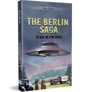 THE BERLIN SAGA - THE NAZIS AND FLYING SAUCERS