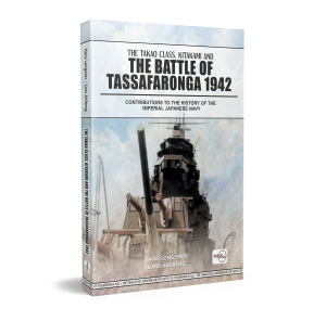 THE TAKAO CLASS, KITAKAMI AND THE BATTLE OF TASSAFARONGA 1942 - Contributions to the history of the Imperial Japanese Navy
