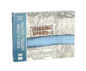 Dubica na starim kartama i vedutama
