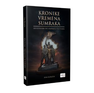 Kronike vremena sumraka - Od Luhanska do arapskog Vijetnama