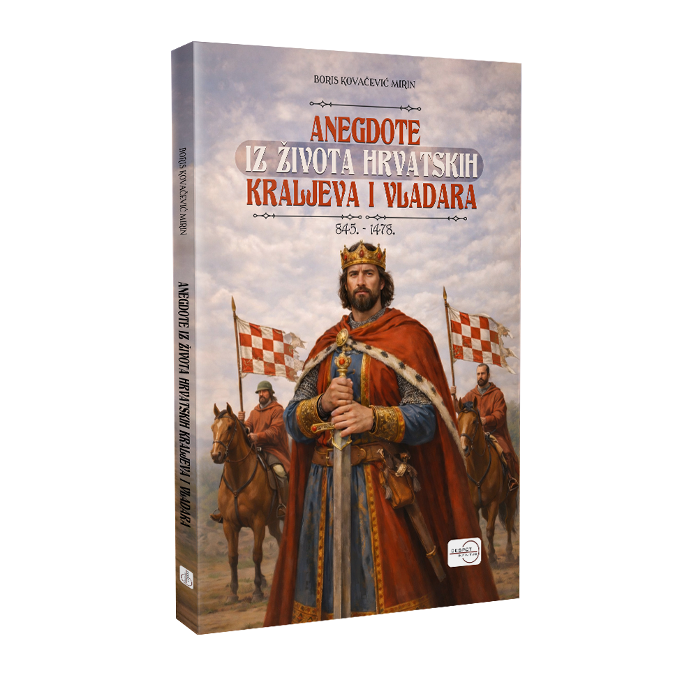 ANEGDOTE IZ ŽIVOTA HRVATSKIH KRALJEVA I VLADARA - 845.-1478.